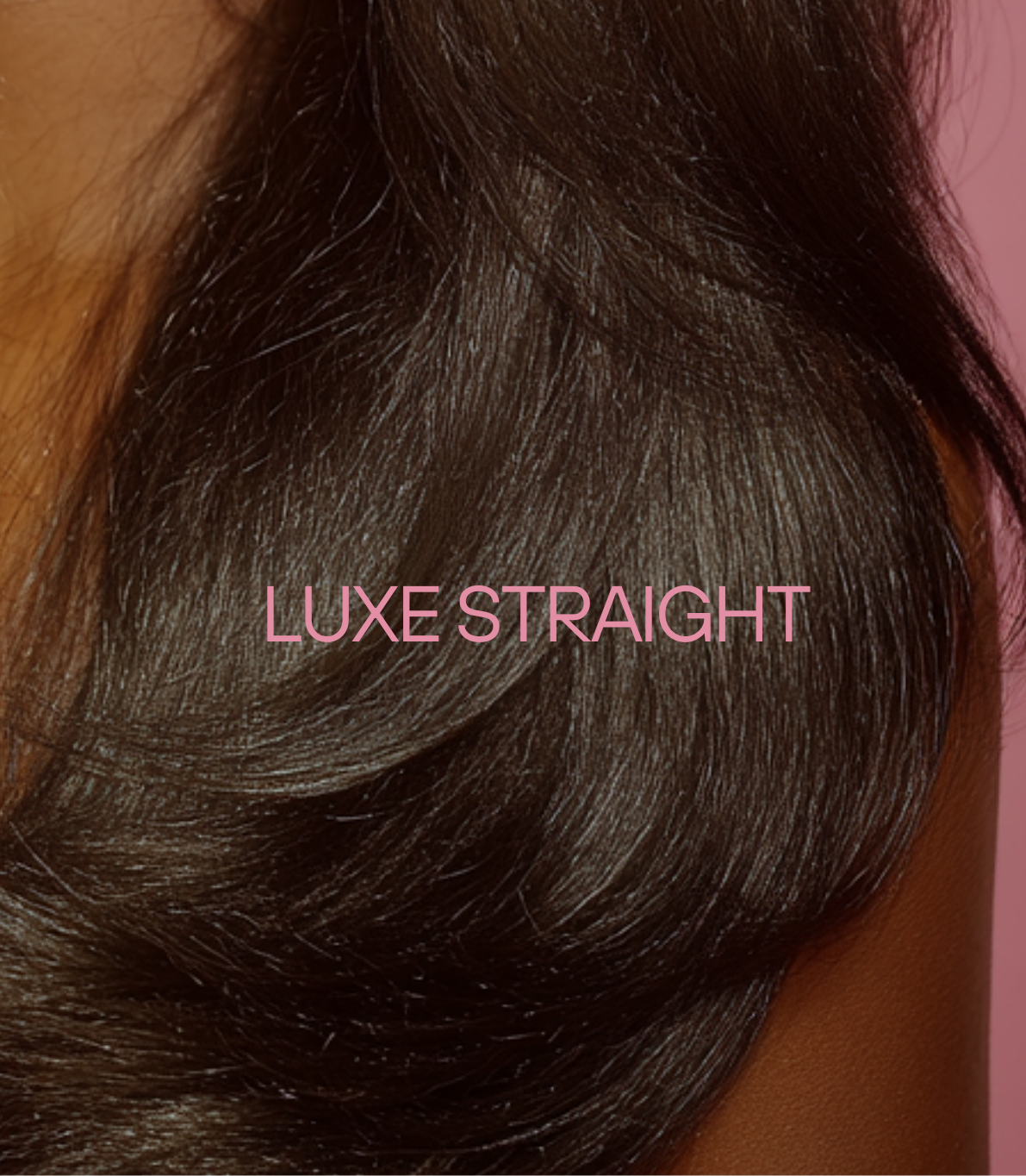luxe straight